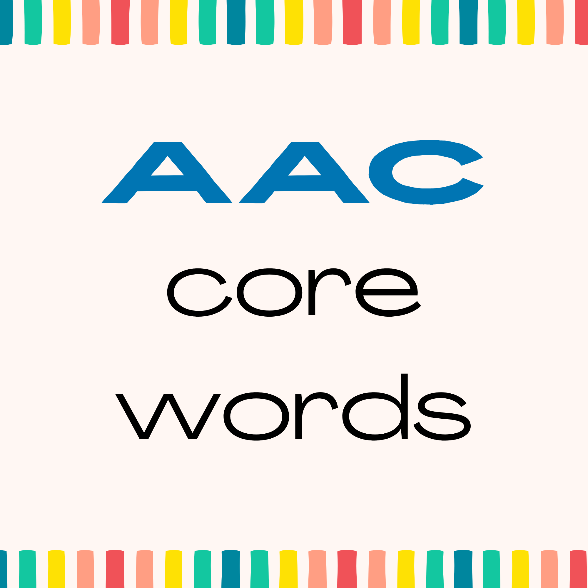 Lines of bright, cheerful colors with "AAC core words" centered in the middle.