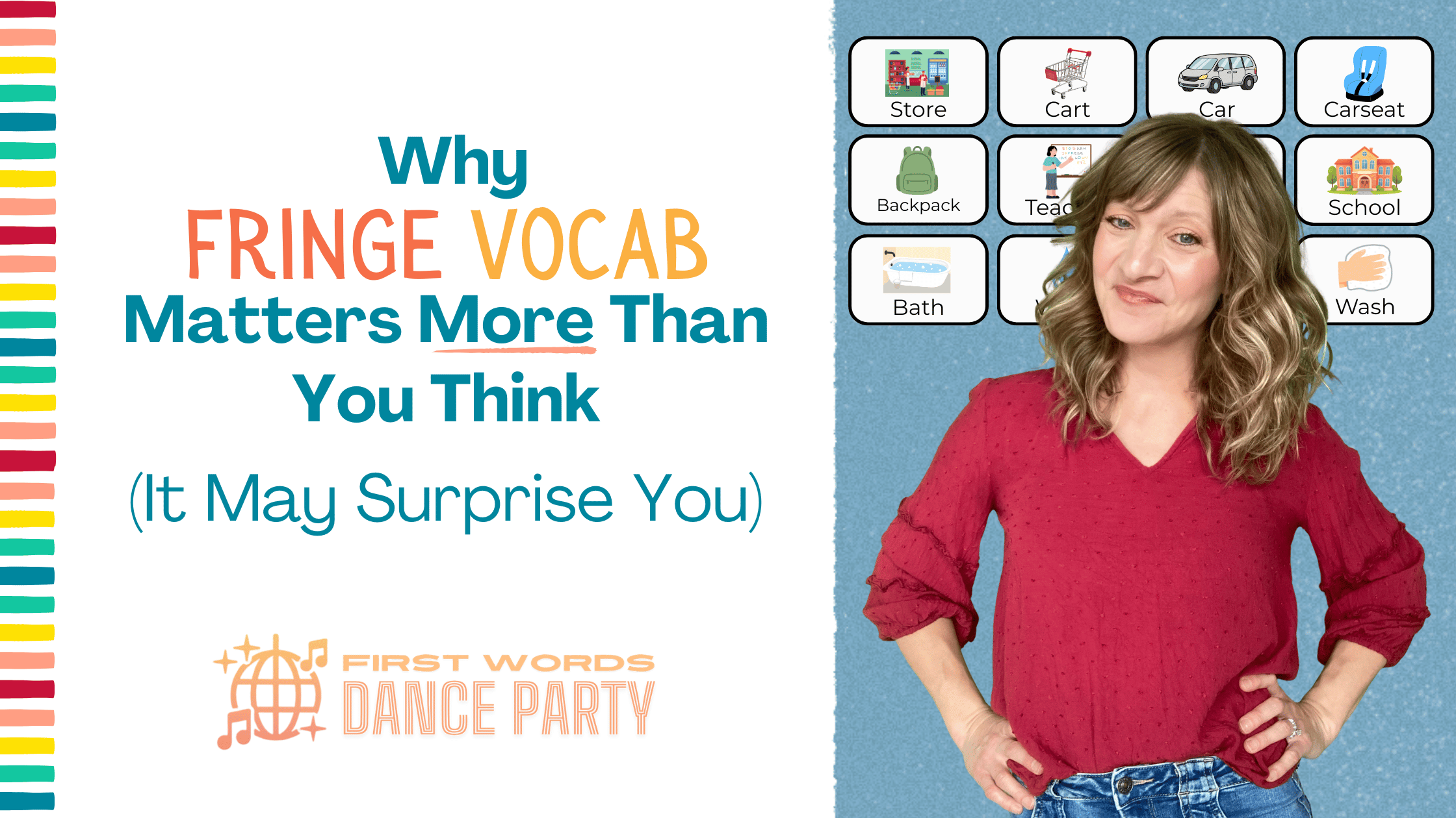 An early intervention teacher and face behind First Words Dance Party® standing in front of fringe vocab words.